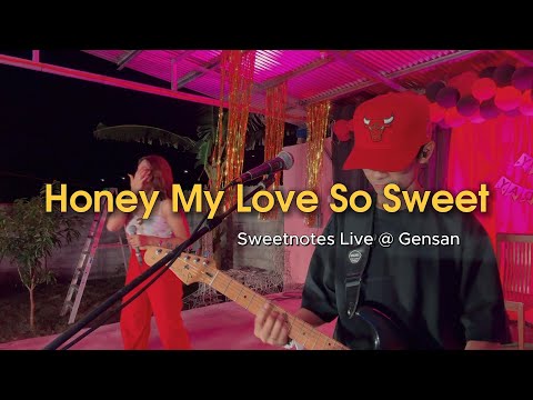 Honey My Love So Sweet | April Boy - Sweetnotes Live @ Gensan