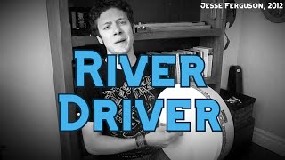 The River Driver