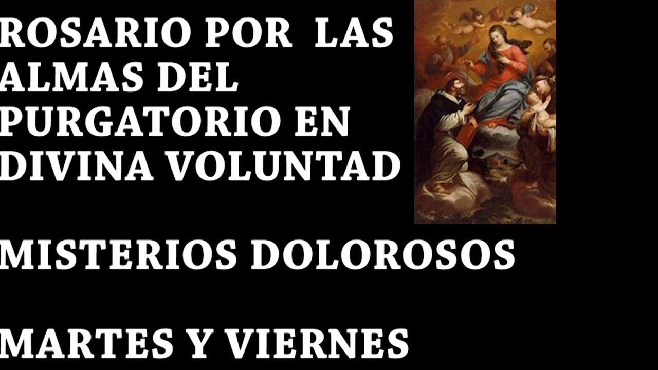 COMPLETOS MISTERIOS DOLOROSOS POR LAS ANIMAS DEL PURGATORIO