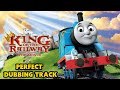King Of The Railway PERFECT Dubbing Track