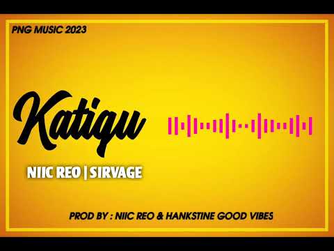 Katigu - NIIC REO | SIRVAGE (OFFICIAL MUSIC AUDIO 2023)🇵🇬💿
