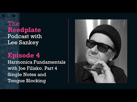 The Reedplate Podcast Episode 4 - Single Notes & Tongue Blocking with Joe Filisko