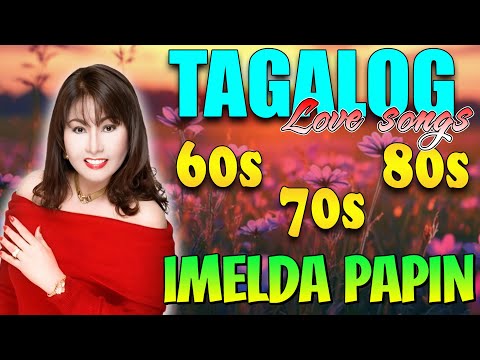 Imelda Papin Greatest Hits Nonstop 2026 💖 Tagalog Love Songs Of All Time 🎶 Best OPM Songs