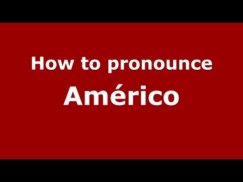 How to pronounce Américo (Brazilian Portuguese/São Paulo, Brazil)  - PronounceNames.com