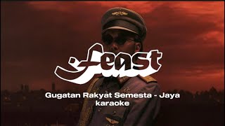 Download lagu .Feast - Gugatan Rakyat Semesta - Jaya | karaoke mp3