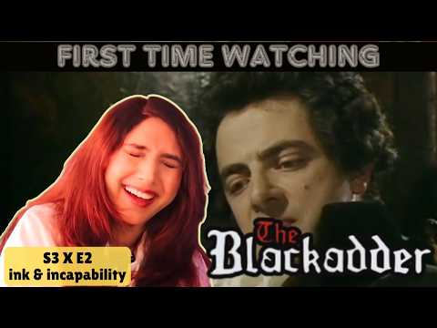 Blackadder 3x2 REACTION *Ink & Incapability*