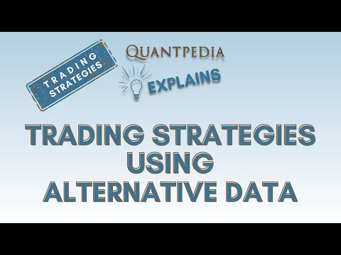 Trading Strategies Using Alternative Data - Quantpedia Explains (Trading Strategies)