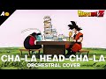 Dragon Ball Z Cha La Head Cha La Orchestral Cover