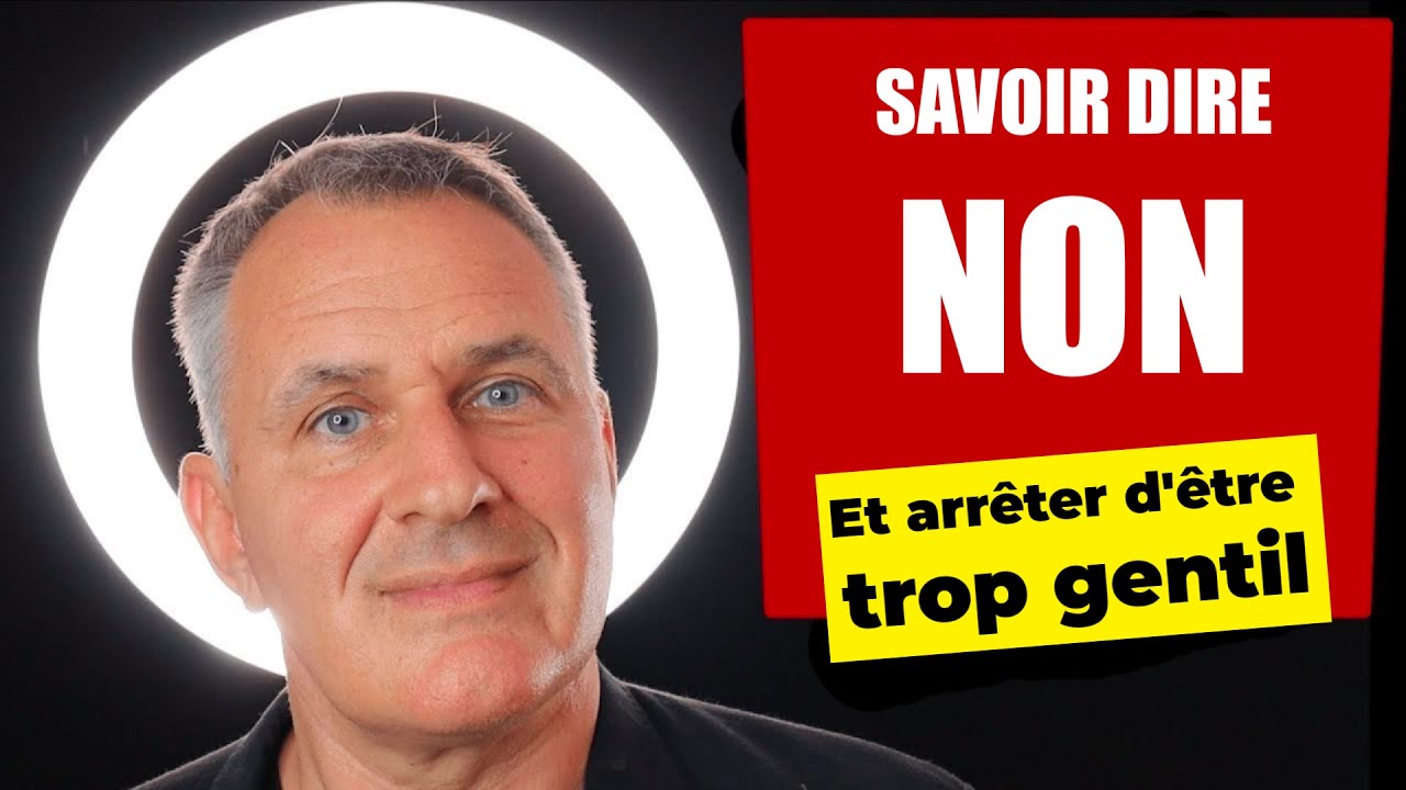 7 Phrases pour arrêter d'être trop gentil (savoir dire NON)