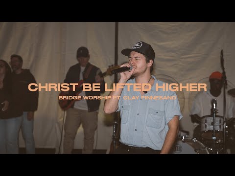 Thumbnail for Christ Be Lifted Higher video