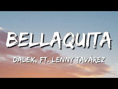 Dalex, Lenny Tavárez – Bellaquita (Letra\Lyrics)
