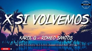 X SI VOLVEMOS - KAROL G, Romeo Santos  (Letra / Lyrics)