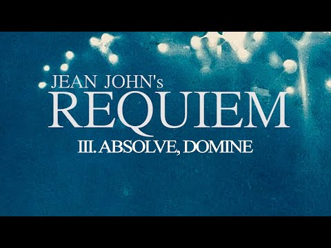 Requiem (III. Absolve, Domine) - Jean John, Oktōēchoes quartet & Chamber Choir Glasis