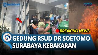 RSUD dr Soetomo Surabaya Kebakaran, Petugas Berlarian Selamatkan Pasien