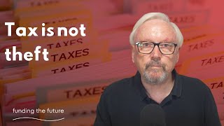 Tax is not theft: why the “it’s my money” argument is wrong
