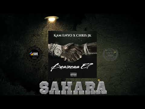 KAM ENYO X CHRIS JK - SAHARA Feat. ONANA