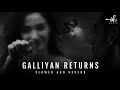 Galliyan Returns Lofi Slowed Reverb Ankit Tiwari Ek Villain Returns Ik World