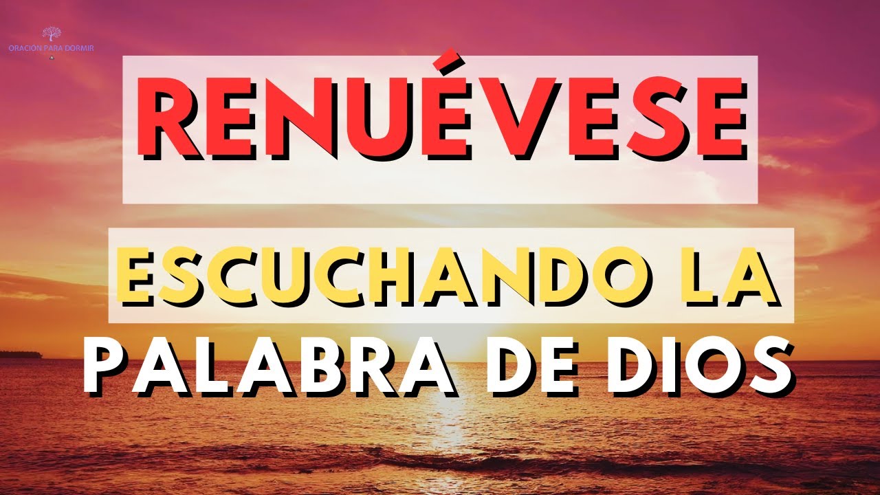 RENUÉVATE ESCUCHANDO LA PALABRA DE DIOS I BÍBLIA HABLADA REINA VALERA 1960