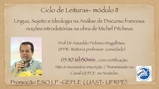 Ciclo de Leitura GEPLE - Módulo II - "Língua, Sujeito e Ideologia na Análise do Discurso Francesa"