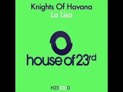 Knights Of Havana - La Lisa - House of 23rd