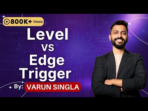 Lec -33: Level Trigger vs Edge Trigger Flip Flop | Types of Triggering