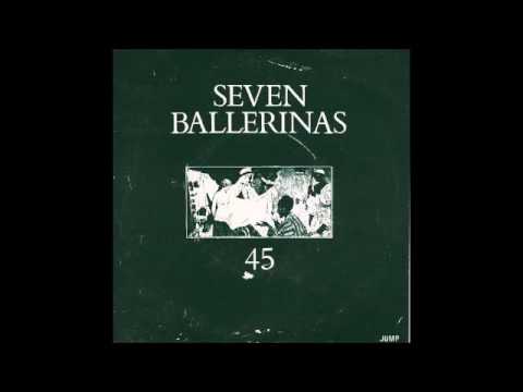 Seven Ballerinas - Sometimes I Feel 7" Vinyl Record Recording (1982)