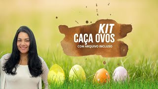 Kit caça ovos -  passo a passo