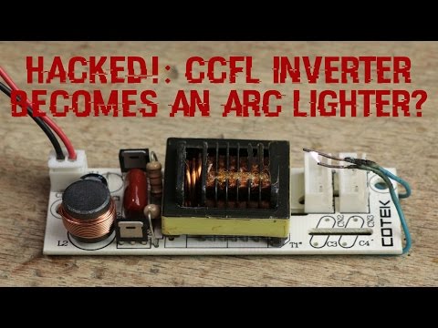 HACKED!: CCFL Inverter becomes an Arc Lighter? Video