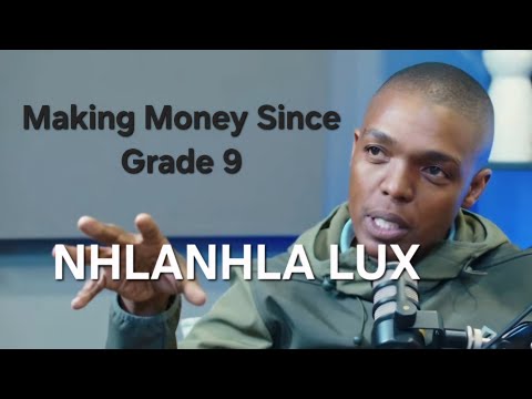 Nhlanhla Lux on How He Makes Money
