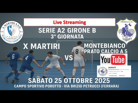 SERIE A2:  X MARTIRI vs MONTEBIANCO PRATO C5  (LIVE STREAMING)