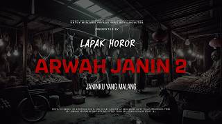 Download lagu ARWAH JANIN 2 - JANINKU YANG MALANG | EP354 Lapak Horor mp3