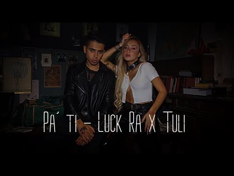 Luck Ra x Tuli  - Pa' ti (Adelanto)