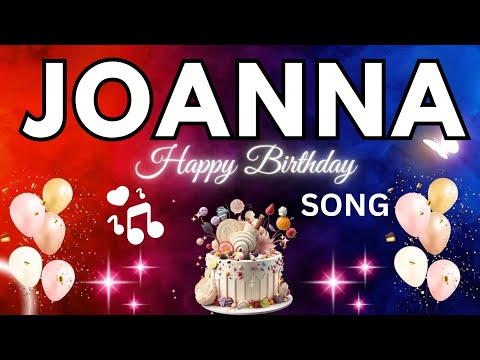 JOANNA Birthday Song – Happy Birthday To You -  JOANNA name meaning | #birthday #joanna