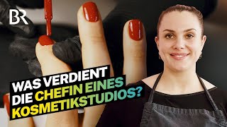 Selbstständig mit eigenem Geschäft: Umsatz & Gewinn als Kosmetikstudio-Chefin | Lohnt sich das | BR