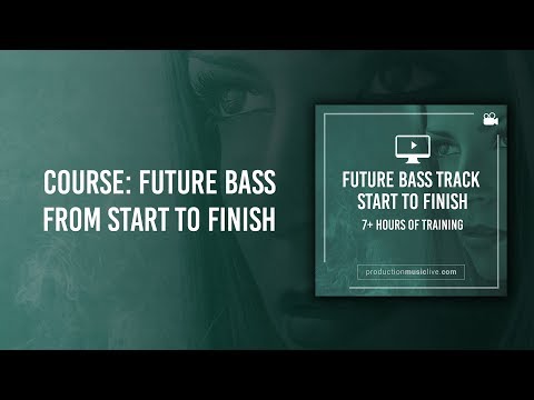 Course Info: Producing A Future Bass Track From Start To Finish With Ableton