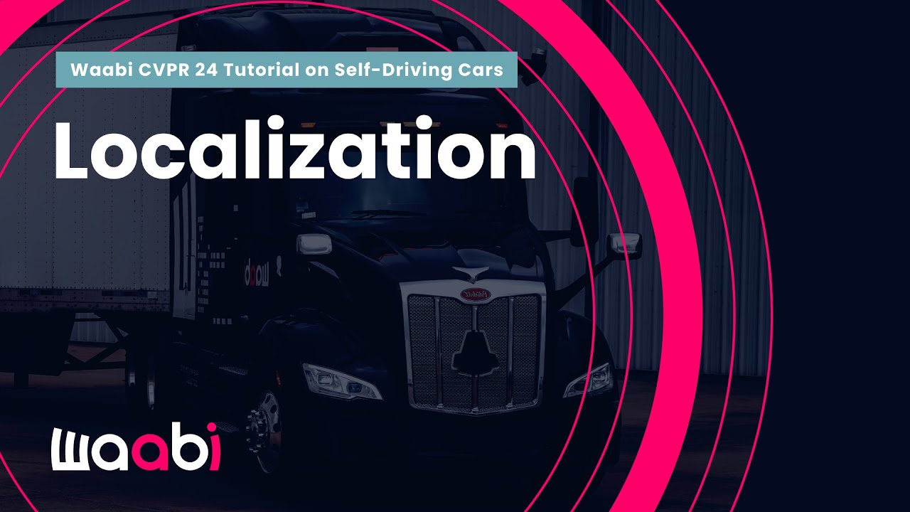 [11] Localization (Waabi CVPR 24 Tutorial on Self-Driving Cars)