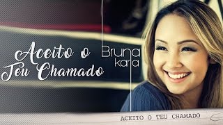 Aceito o Teu Chamado | CD Aceito o Teu Chamado | Bruna Karla