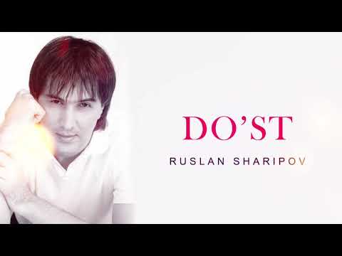 Ruslan Sharipov - Do'st | Руслан Шарипов - Дуст