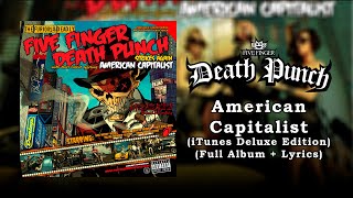 Five Finger Death Punch - American Capitalist (iTunes Deluxe Edition) (Full Album + Lyrics) (HQ)