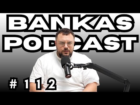 Bankas Podcast #112 | Let's Have a Talk
