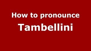 How to pronounce Tambellini