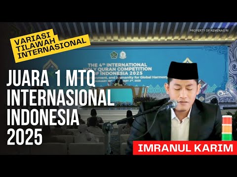JUARA 1 MTQ INTERNASIONAL INDONESIA 2025 IMRANUL KARIM