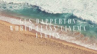 Gus Dapperton - World Class Cinema (Lyrics / Lyric Video)