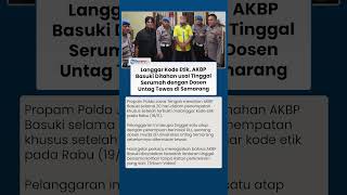 Saksi Kunci Kematian Dosen Untag Semarang AKBP Basuki Ditahan seusai Tinggal Serumah dengan Korban