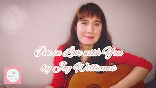 I&#39;m in Love with You Cover | Joy Williams | Cover by Maureen Antonette