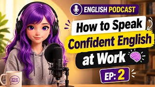 How to Speak Confident English at Work: Slow And easy English For Beginners 