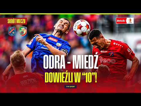 SKRÓT: ODRA OPOLE - MIEDŹ LEGNICA. DOWIEŹLI ZWYCIĘSTWO W "10"! BETCLIC 1 LIGA