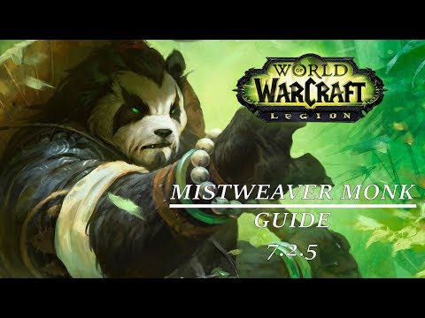 Mistweaver Monk Healing Guide - PvE - 7.2.5