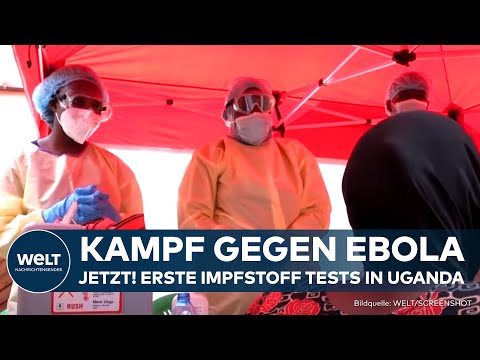 UGANDA: Hoffnung gegen Ebola - Meilenstein in der Medizin - Erste Impfstofftests beginnen