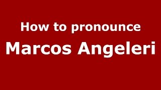 How to pronounce Marcos Angeleri
